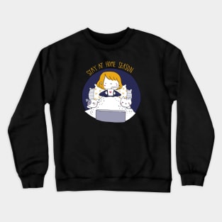 stay at home season Crewneck Sweatshirt